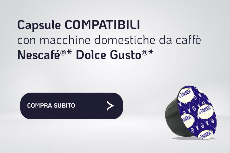 CAPSULE COMPATIBILI DOLCE GUSTO®