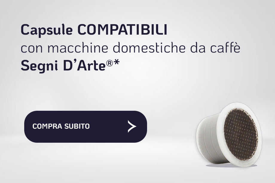 CAPSULE COMPATIBILI SEGNI D'ARTE®