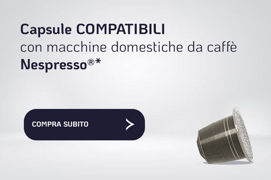 CAPSULE COMPATIBILI NESPRESSO®